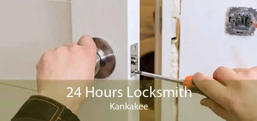 24 Hours Locksmith Kankakee