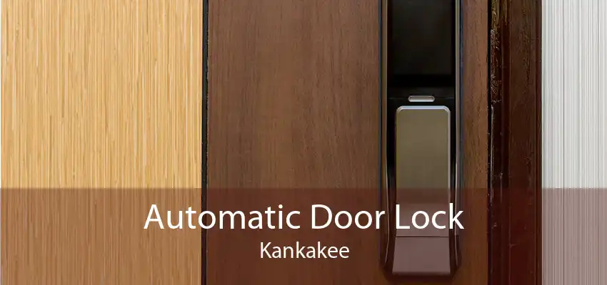 Automatic Door Lock Kankakee