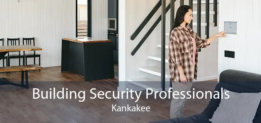 Building Security Professionals Kankakee