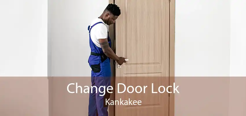 Change Door Lock Kankakee