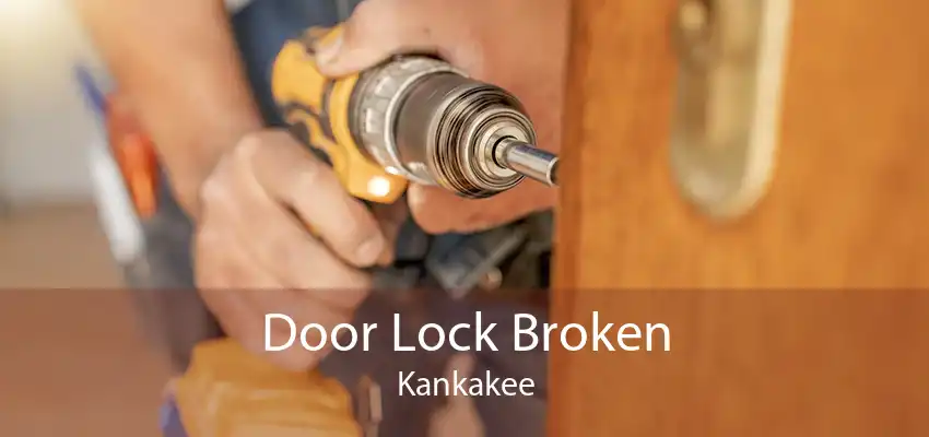 Door Lock Broken Kankakee