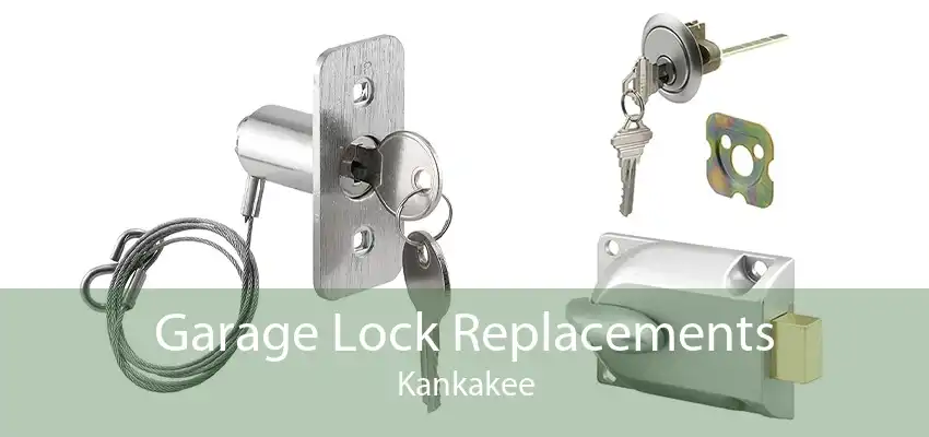 Garage Lock Replacements Kankakee