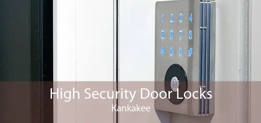 High Security Door Locks Kankakee