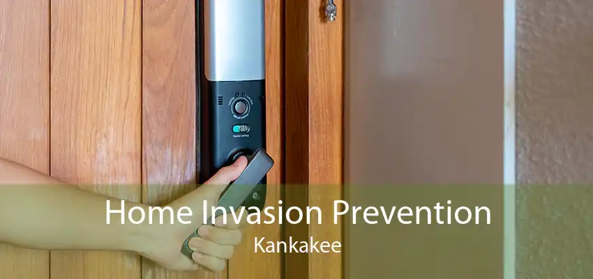 Home Invasion Prevention Kankakee