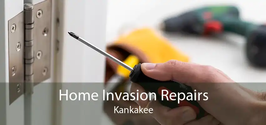 Home Invasion Repairs Kankakee
