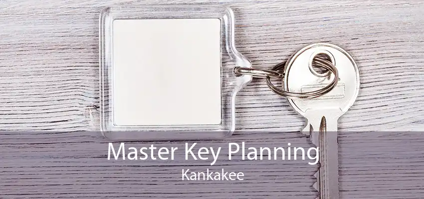 Master Key Planning Kankakee
