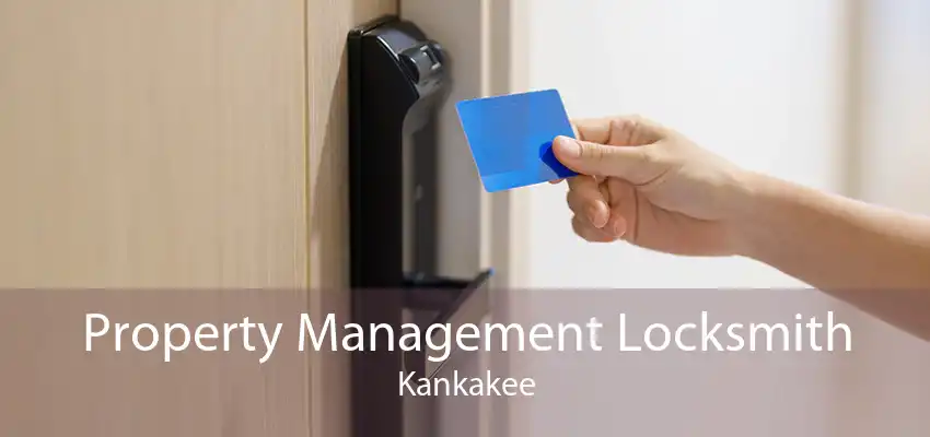 Property Management Locksmith Kankakee