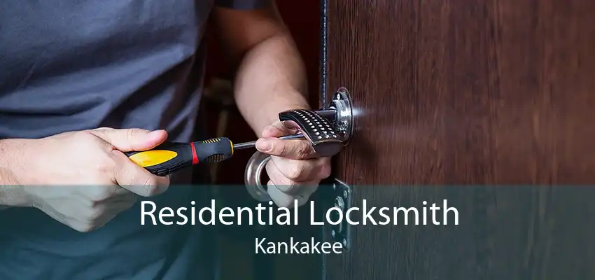 Residential Locksmith Kankakee