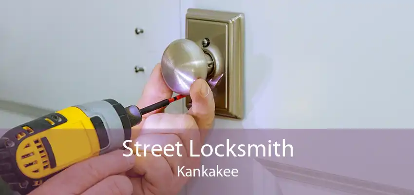Street Locksmith Kankakee