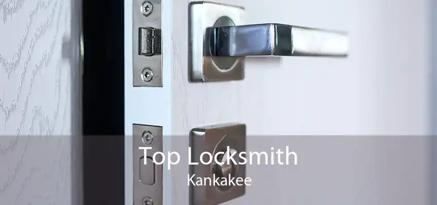 Top Locksmith Kankakee