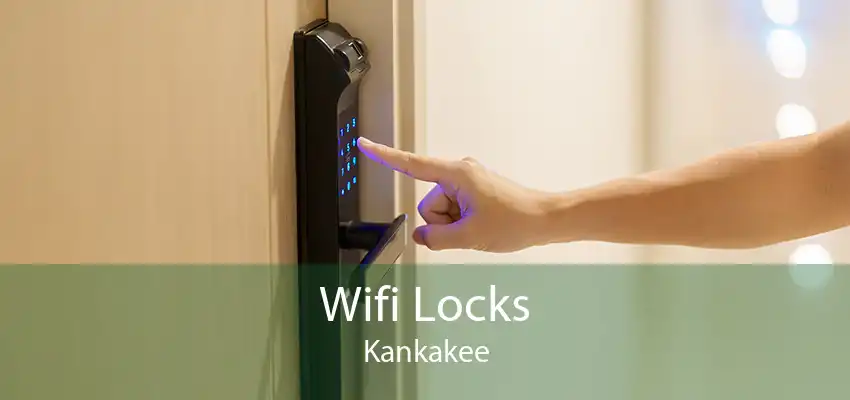 Wifi Locks Kankakee